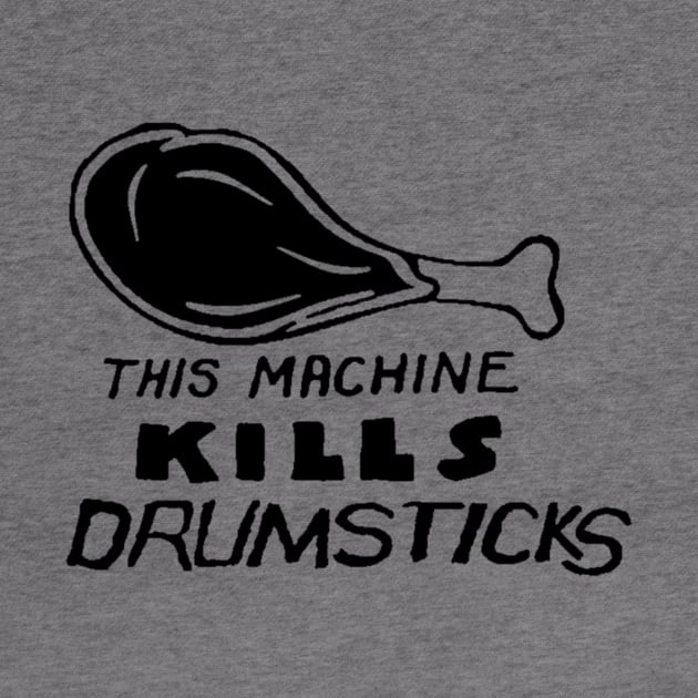 This Machine Kills Drumsticks Parody (black art) by solunagarage